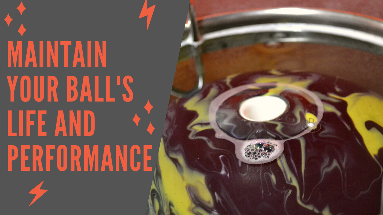 Maintain Your Bowling Ball's Life and Performance
