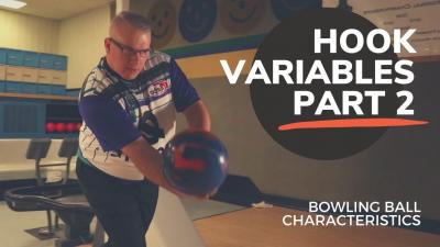 Hook Variables: Part 2 | Bowling Ball Characteristics