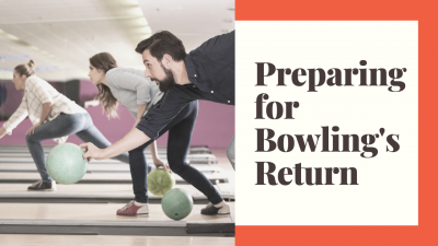 Preparing for Bowling's Return [COVID-19]